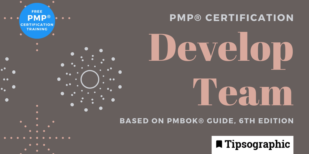 pmp certification develop team pmbok 6th edition tipsographic download free