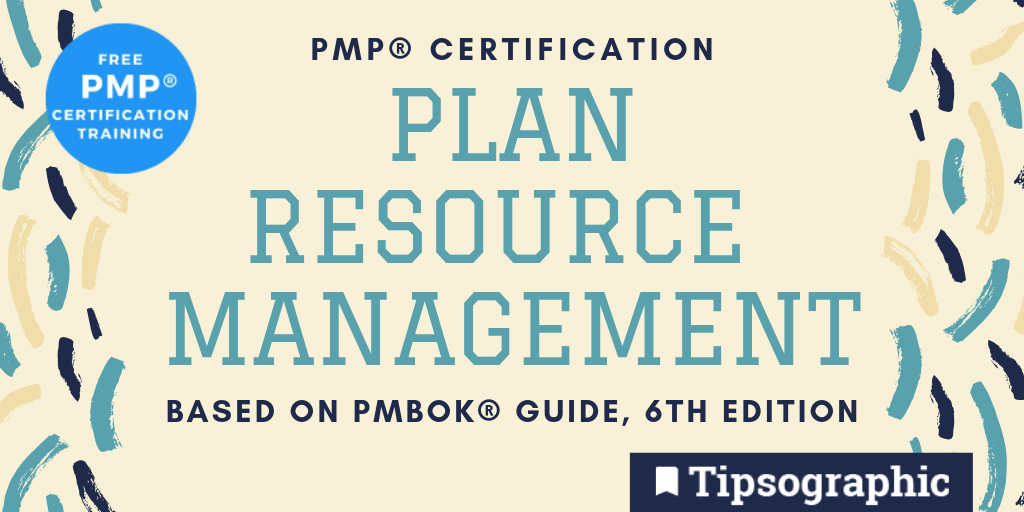 pmp certification plan resource management pmbok 6th edition tipsographic download free