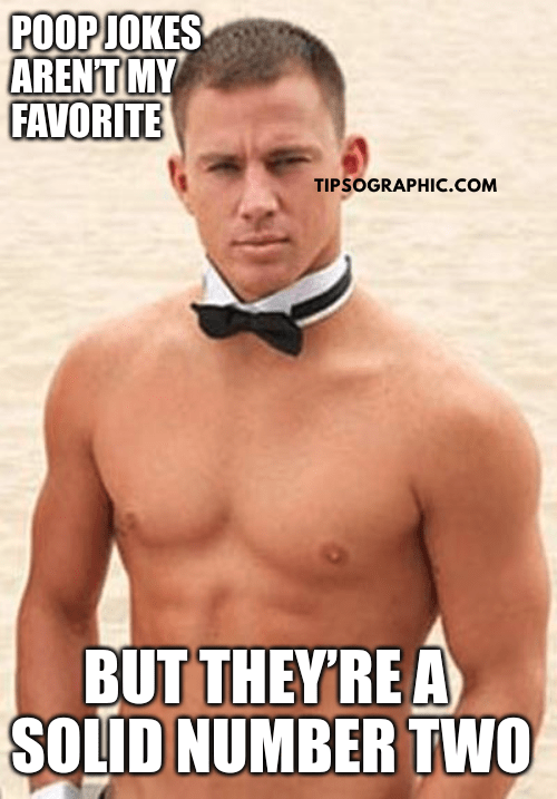 channing tatum memes jokes about shit jokes about change management nice funny quotes thoughtful one liners science jokes reddit working hard funny tipsographic